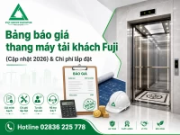 Bảng báo giá thang máy tải khách Fuji (Cập nhật 2026) & Chi phí lắp đặt