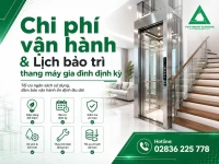 Chi phí vận hành & Lịch bảo trì thang máy gia đình định kỳ hàng năm