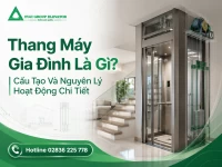 Thang Máy Gia Đình Là Gì? Cấu Tạo Và Nguyên Lý Hoạt Động Chi Tiết