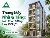  Thang Máy Nhà 6 Tầng: Nên Chọn 630kg Hay 750kg?