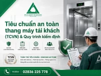Tiêu chuẩn an toàn thang máy tải khách (TCVN) & Quy trình kiểm định