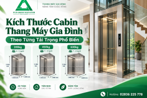 Kích Thước Cabin Thang Máy Gia Đình Theo Từng Tải Trọng Phổ Biến