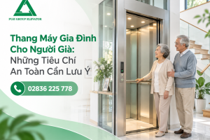 Thang Máy Gia Đình Cho Người Già: Những Tiêu Chí An Toàn Cần Lưu Ý