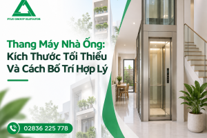 Thang Máy Nhà Ống: Kích Thước Tối Thiểu Và Cách Bố Trí Hợp Lý