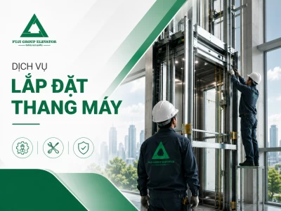 DỊCH VỤ LẮP ĐẶT THANG MÁY FUJI GROUP
