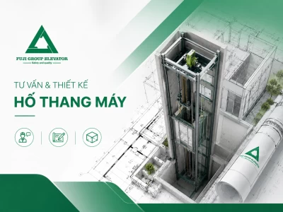 DỊCH VỤ TƯ VẤN & THIẾT KẾ HỐ THANG MÁY FUJI