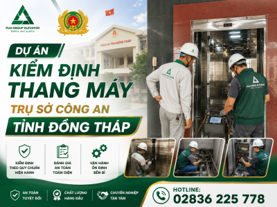 Kiểm Định Thang Máy Trụ Sở Công An Tỉnh Đồng Tháp