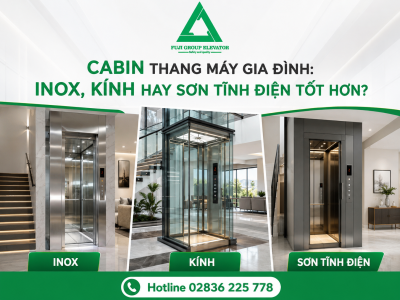 Cabin Thang Máy Gia Đình: Inox, Kính Hay Sơn Tĩnh Điện Tốt Hơn?