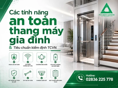 Các tính năng an toàn thang máy gia đình & Tiêu chuẩn kiểm định TCVN