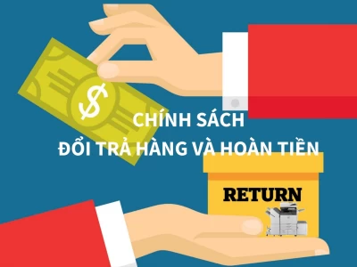 Chính sách đổi trả và hoàn tiền