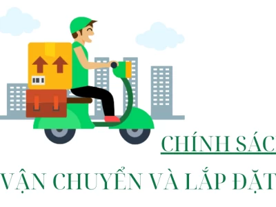 Chính sách vận chuyển và lắp đặt