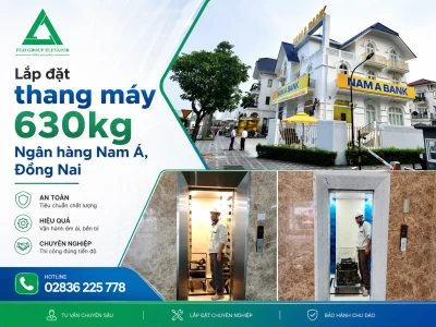 Lắp đặt thang máy 630kg Ngân hàng Nam Á, Đồng Nai