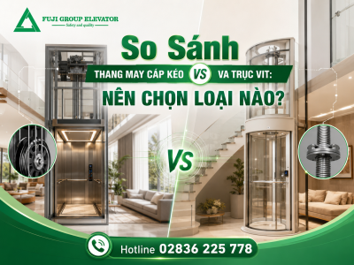 So Sánh Thang Máy Cáp Kéo Và Trục Vít: Nên Chọn Loại Nào?