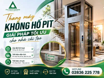 Thang máy không hố pit (Không phòng máy): Giải pháp tối ưu cho nhà cải tạo