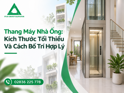 Thang Máy Nhà Ống: Kích Thước Tối Thiểu Và Cách Bố Trí Hợp Lý