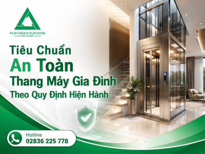 Tiêu Chuẩn An Toàn Thang Máy Gia Đình Theo Quy Định Hiện Hành