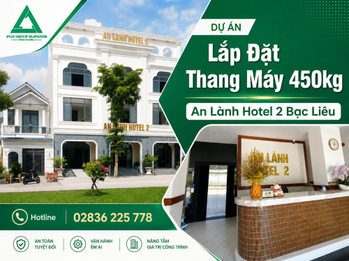 Lắp Đặt Thang Máy 450kg An Lành Hotel 2 Bạc Liêu